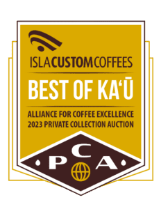 Isla ustom Coffees Best of Ka'u Alliance for Coffee Excellence 2023 Private Collection Auction PCA